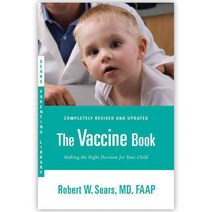 The Vaccine Book: Making the Right Decision for Your Child, Brown and Company