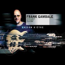 Frank Gambale - Raison D’Etre 유럽수입반, 1CD