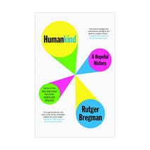 Humankind: A Hopeful History:
