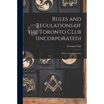 (영문도서) Rules and Regulations of the Toronto Club (Incorporated) [microform]: With a List of Members Paperback, Legare Street Press, English, 9781015009752