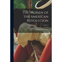 (영문도서) The Women of the American Revolution; Volume 2 Paperback, Legare Street Press, English, 9781016500630