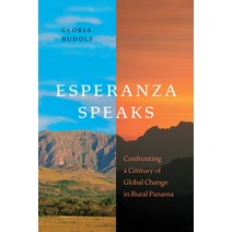 Esperanza Speaks: Confronting a Century of Global Change in Rural Panama Paperback, University of Toronto Press, English, 9781487594695