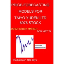 Price-Forecasting Models for Taiyo Yuden Ltd 6976 Stock Paperback, Independently Published