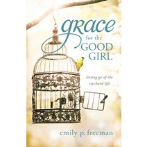 Grace for the Good Girl Hardcover, Fleming H. Revell Company