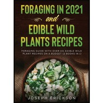 Foraging in 2021 AND Edible Wild Plants Recipes: Foraging Guide With Over 101 Edible Wild Plant Reci... Hardcover, Tyler MacDonald, English, 9781954182219