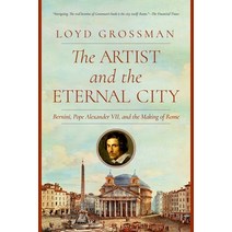The Artist and the Eternal City: Bernini Pope Alexander VII and the Making of Rome Hardcover, Pegasus Books, English, 9781643137407