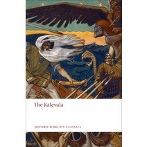 (영문도서) The Kalevala: An Epic Poem After Oral Tradition by Elias Lönnrot Paperback, Oxford University Press, USA, English, 9780199538867