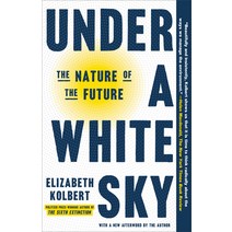 (영문도서) Under a White Sky: The Nature of the Future Paperback, Crown Publishing Group (NY), English, 9780593136287