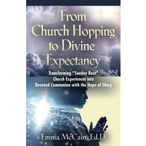 (영문도서) From Church Hopping to Divine Expectancy: Transforming Sunday Best Church Experiences into De... Paperback, Booklocker.com, English, 9781647184537
