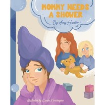 (영문도서) Mommy Needs a Shower Paperback, Healthy Happy Farm, English, 9781955771009