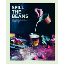 (영문도서) Spill the Beans: Global Coffee Culture and Recipes Hardcover, Gestalten, English, 9783967040357