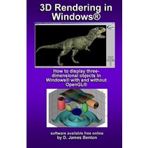 (영문도서) 3D Rendering in Windows: How to display three-dimensional objects in Windows with and without... Paperback, Independently Published, English, 9781520339610