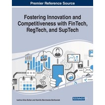 Fostering Innovation and Competitiveness With FinTech RegTech and SupTech Paperback, Business Science Reference, English, 9781799856900