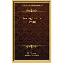 Roving Hearts (1908) Hardcover, Kessinger Publishing