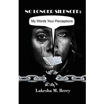 (영문도서) No Longer Silenced: My Words Your Perceptions Paperback, Manifold Grace Publishing H..., English, 9781952926112