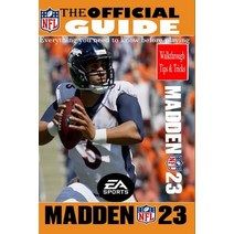 (영문도서) MADDEN NFL 23 The Official Game Guide: Offensive and Defense Guide Tips Tricks Rankings A... Paperback, Independently Published, English, 9798366014175