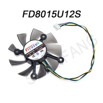 잘 테스트 된 그래픽 비디오 카드 냉각 팬 FD8015U12S DC12V 0.5A 4 핀 쿨러 75MM ASUS GTX 560 GTX550Ti HD7850 용 신제품 아님