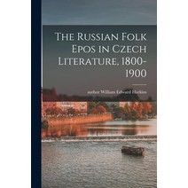 (영문도서) The Russian Folk Epos in Czech Literature 1800-1900 Paperback, Hassell Street Press, English, 9781014511638