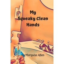 My Squeaky Clean Hands Paperback, Independently Published