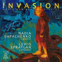[CD] Nadia Shpachenko 루이스 스프래틀런: 우크라이나를 위한 음악과 예술 (Invasion - Lewis Spratlan: Music and...