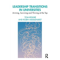 (영문도서) Leadership Transitions in Universities: Arriving Surviving and Thriving at the Top Paperback, Routledge, English, 9780367353858