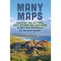 Many Maps: Charting Two Cultures: First Nations Australians and European Settlers in Western Australia Paperback, University of Western Austr..., English, 9781760801410