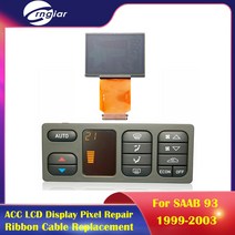 ACC 자동 실내 온도 조절 에어컨 LCD 디스플레이 픽셀 수리 리본 케이블 교체 SAAB 93 9-3 1999-2003 용