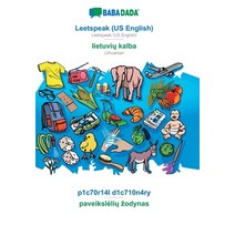 BABADADA Leetspeak (US English) - lietuvių kalba p1c70r14l d1c710n4ry - paveikslelių zod... Paperback