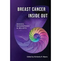 (영문도서) Breast Cancer Inside Out: Bodies Biographies & Beliefs Paperback, Peter Lang Ltd, Internation..., English, 9781800796805