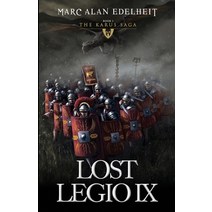 (영문도서) Lost Legio IX: The Karus Saga Paperback, Createspace Independent Pub..., English, 9781976374814