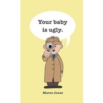 (영문도서) Your baby is ugly. Hardcover, Happy Happy Living, English, 9781736872338