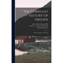 (영문도서) The Compleat History of Sweden: From its Origin to This Time Hardcover, Legare Street Press, English, 9781016738163