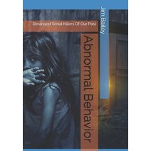 Abnormal Behavior: Deranged Serial Killers Of Our Past Paperback, Independently Published, English, 9798704412137