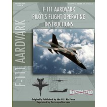 (영문도서) F-111 Aardvark Pilot's Flight Operating Manual Paperback, Lulu.com, English, 9781430312123