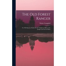 (영문도서) The Old Forest Ranger: Or Wild Sports of India On the Neilgherry Hills in the Jungles and O... Hardcover, Legare Street Press