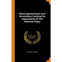 (영문도서) Royal Appointments And Decorations Conferred In Appreciation Of The Steinway Piano Hardcover, Franklin Classics, English, 9780343536596