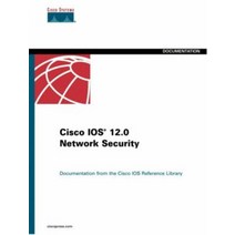 Cisco Ios 12.0 Network Security (The Cisco Ios Reference Library), Cisco Ios 12.0 Network Secur.., Cisco Systems(저),Cisco System, Cisco System