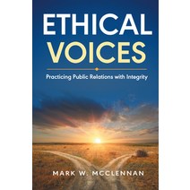 (영문도서) Ethical Voices: Practicing Public Relations With Integrity Paperback, Business Expert Press, English, 9781637424186