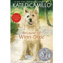 Because of Winn-Dixie (2001 Newbery Honor), Candlewick Press (MA), Because of Winn-Dixie (2001 .., Kate DiCamillo(저),Candlewick..