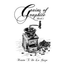 Grains of Graphite: Book 1 Paperback, Independently Published, English, 9781085817561