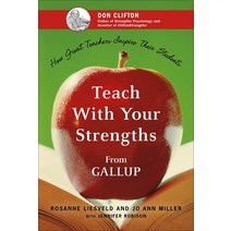 Teach With Your Strengths: How Great Teachers Inspire Their Students, Gallup Pr