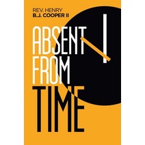 (영문도서) Absent from Time Paperback, Xlibris Us, English, 9781796053623