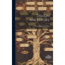 (영문도서) Dillon Ancestors. Hardcover, Hassell Street Press, English, 9781019364444