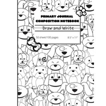 Primary Journal Composition Notebook: draw and write - 50sheets/100pags - 8.5″ x 11″: dog Theme Stor