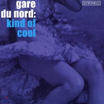 [CD] Gare Du Nord - Kind Of Cool