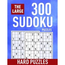 The Large 300 Sudoku Puzzles ( Hard Puzzles): Extremely Hard Sudoku for Adults and Kids - Suitable f... Paperback, Independently Published