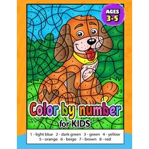 Color by Number for Kids ages 3-5: Activity For Kids - Ages 4-8 Boys And Girls Fun Early Learning Paperback, Independently Published
