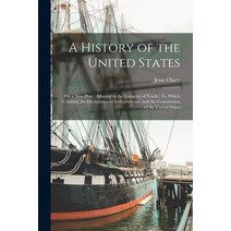 (영문도서) A History of the United States: On a New Plan: Adapted to the Capacity of Youth: To Which Is ... Paperback, Legare Street Press, English, 9781018463476