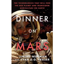 (영문도서) Dinner on Mars: The Technologies That Will Feed the Red Planet and Transform Agriculture on E... Paperback, ECW Press, English, 9781770416628