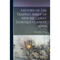 (영문도서) History of the Trappist Abbey of New Melleray Dubuque County Iowa Paperback, Legare Street Press, English, 9781017113839